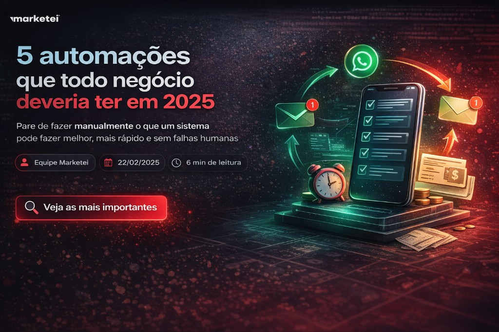 5 automações que todo negócio deveria ter em 2025
